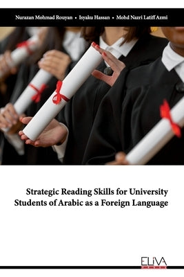 Strategic Reading Skills for University Students of Arabic as a Foreign Language by Hassan, Isyaku