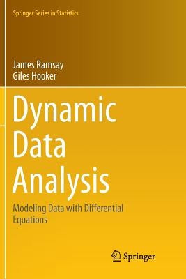 Dynamic Data Analysis: Modeling Data with Differential Equations by Ramsay, James