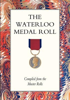Waterloo Medal Roll by Press, Naval &. Military