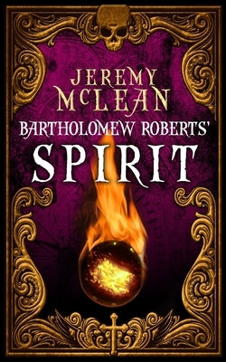 Bartholomew Roberts' Spirit by McLean, Jeremy