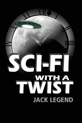 Sci-Fi with a Twist by Legend, Jack