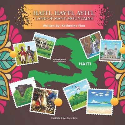 Haiti, Hayti, Ayiti, Land of Many Mountains by Bara, Zoey