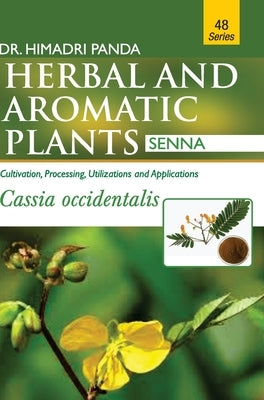 HERBAL AND AROMATIC PLANTS - 48. Cassia occidentalis (Senna) by Panda, Himadri