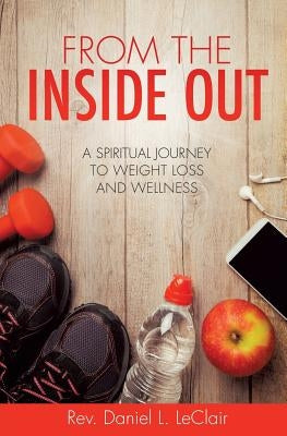 From The Inside Out by LeClair, Daniel L.