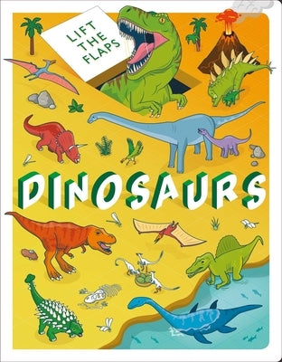 Dinosaurs: Lift-The-Flap Book by Igloobooks