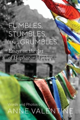 Fumbles, Stumbles, and Grumbles by Valentine, Anne