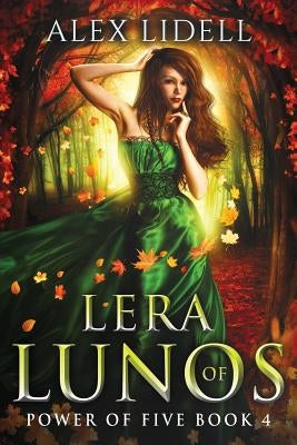 Lera of Lunos: Power of Five, Book 4 by Lidell, Alex