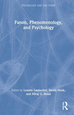 Fanon, Phenomenology, and Psychology by Laubscher, Leswin