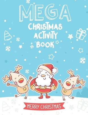 Mega Christmas Activity Book: Mazes, Dot to Dot Puzzles, Word Search, Coloring Pages, and More by Studio, Grace And Favour Design