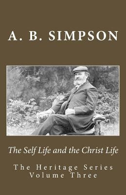 The Self Life and the Christ Life by Mackey, Jeffrey a.