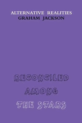 Reconciled Among the Stars by Jackson, Graham