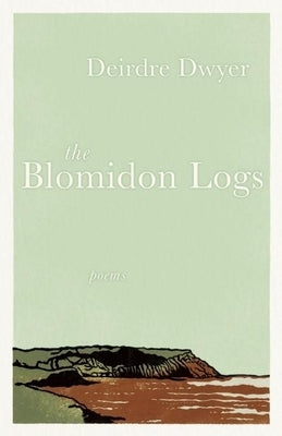 The Blomidon Logs by Dwyer, Deirdre