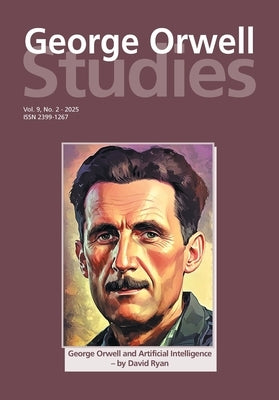 George Orwell Studies Vol.9 No.2 by Keeble, Richard Lance