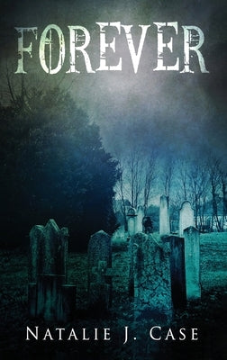 Forever: A Vampire Fantasy Novel by Case, Natalie J.
