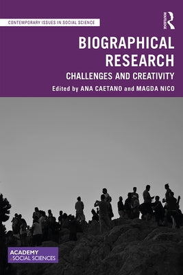 Biographical Research: Challenges and Creativity by Caetano, Ana