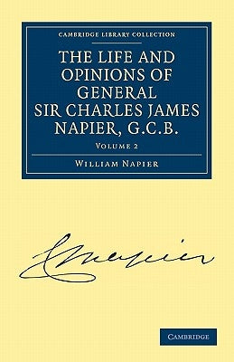 The Life and Opinions of General Sir Charles James Napier, G.C.B. - Volume 2 by Napier, William Francis Patrick
