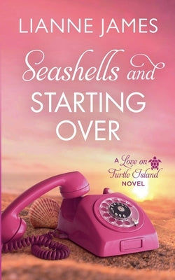 Seashells and Starting Over by James, Lianne