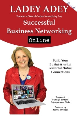 Successful Business Networking Online: Increase Your Marketing, Leadership and Entrepreneurship through Online Connections by Adey, Ladey
