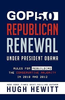 GOP 5.0: Republican Renewal Under President Obama by Hewitt, Hugh