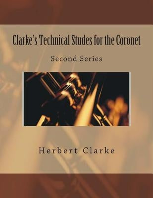 Clarke's Technical Studes for the Coronet: Second Series by Fleury, Paul M.