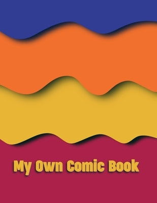 My Own Comic Book: Create Your Cartoon Story by Books, Megantal