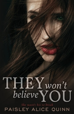 They Won't Believe You by Quinn, Paisley Alice