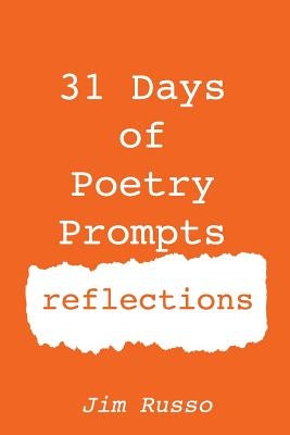 31 Days of Poetry Prompts: reflections by Russo, Jim