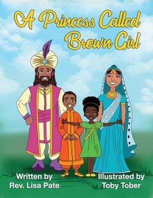 A Princess Called Brown Girl by Tober, Toby