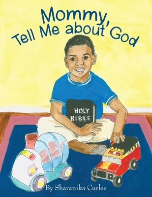 Mommy, Tell Me About God by Curlee, Sharanika