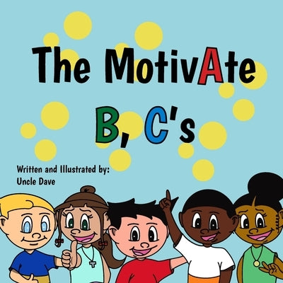 MotivAte B C's by Dave, Uncle