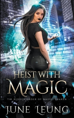 Heist with Magic by Leung, June