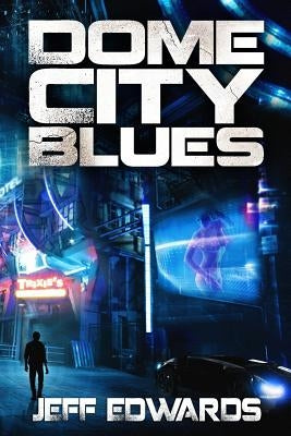 Dome City Blues by Edwards, Jeff