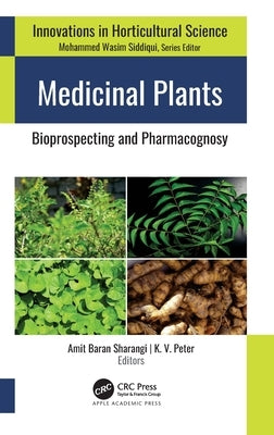 Medicinal Plants: Bioprospecting and Pharmacognosy by Sharangi, Amit Baran