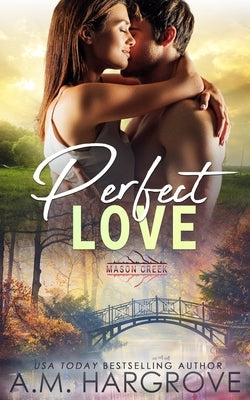Perfect Love: Mason Creek #3 by Hargrove, A. M.