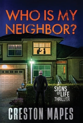 Who Is My Neighbor? (HB): A Tension-Filled Christian Thriller by Mapes, Creston