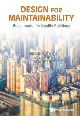 Design for Maintainability: Benchmarks for Quality Buildings by Chew, Yit Lin Michael