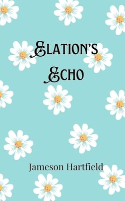 Elation's Echo by Hartfield, Jameson