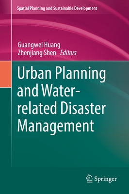Urban Planning and Water-Related Disaster Management by Huang, Guangwei