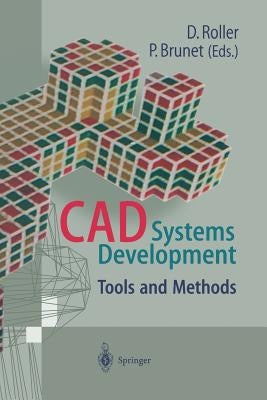 CAD Systems Development: Tools and Methods by Roller, Dieter