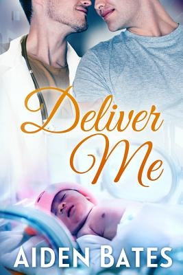 Deliver Me by Bates, Aiden
