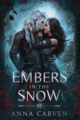 Embers in the Snow: A Vampire Fantasy Romance by Carven, Anna