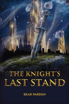 The Knight's Last Stand by Pardun, Bear