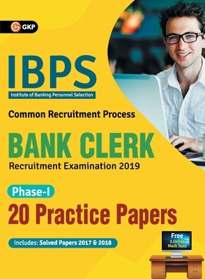 IBPS Bank Clerk 2019-20: 20 Practice Papers (Phase I) by Gkp