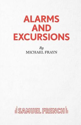 Alarms and Excursions by Frayn, Michale