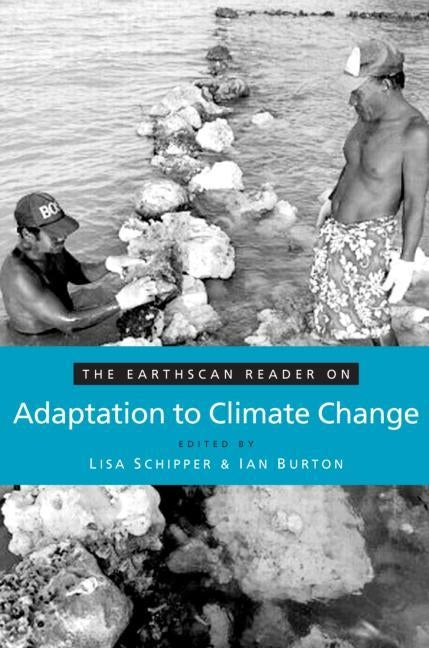 The Earthscan Reader on Adaptation to Climate Change by Schipper, E. Lisa F.