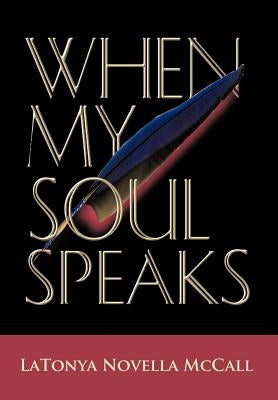 When My Soul Speaks by McCall, Latonya Novella