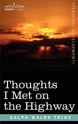 Thoughts I Met on the Highway by Trine, Ralph Waldo