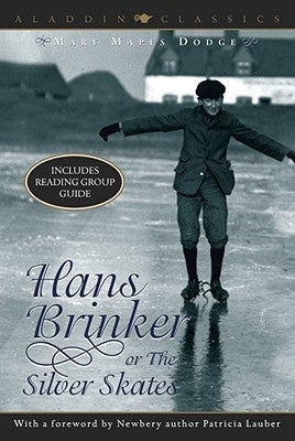 Hans Brinker, Or, the Silver Skates by Dodge, Mary Mapes