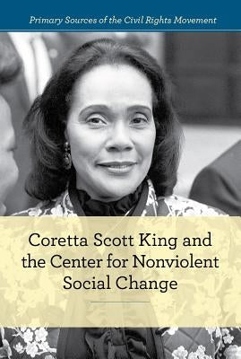 Coretta Scott King and the Center for Nonviolent Social Change by Stanmyre, Jackie F.