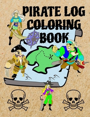 Pirates Log Coloring Book: Pages To Color With Mazes to Find Treasures For Kids And Adults Alike. (8.5x11 106 Pages) by James, Caribbean
